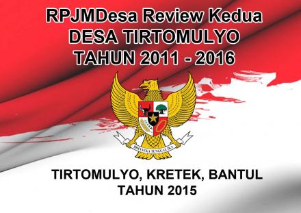 Review Kedua RPJM Desa Tirtomulyo Tahun 2011 - 2016